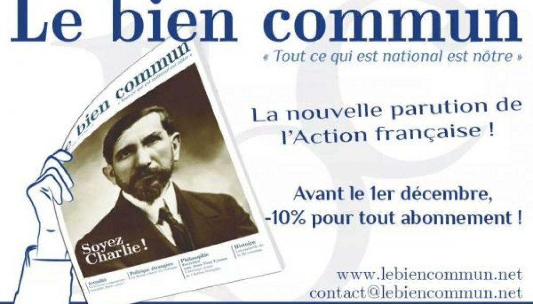 Après “Aspects de la France” et “Action française”, lisez “Le bien commun”