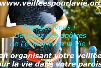 Pourquoi veiller et prier pour la Vie ?