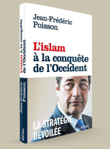 Jean-Frédéric Poisson : L’islam à la conquête de l’occident