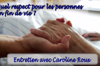 Quel respect pour les personnes en fin de vie?