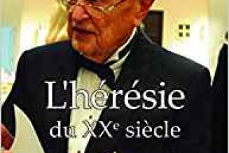 L’hérésie du XXe siècle