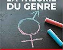 Enquête sur les conséquences terribles de l’idéologie du genre