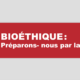 Préparer la loi de bioéthique avec les armes spirituelles
