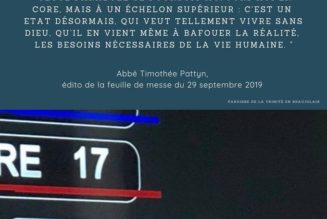 “C’est un Etat désormais, qui veut tellement vivre sans Dieu, qu’il en vient même à bafouer la réalité, les besoins nécessaires de la vie humaine”
