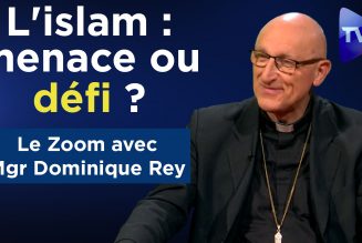 Mgr Dominique Rey répond à TV Libertés sur l’islam : menace ou défi ?