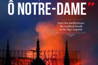 Si je t’oublie, ô Notre-Dame : un hors-série de L’Homme Nouveau