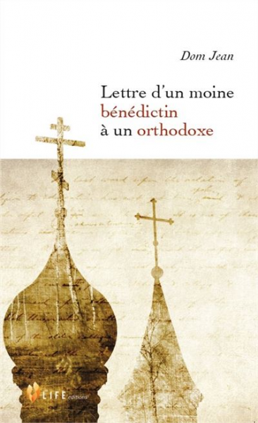 Quelques considérations autour de la sortie de l’ouvrage Lettre d’un moine bénédictin à un orthodoxe