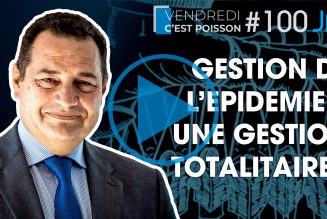 Gestion de l’épidémie ? Une gestion totalitaire !