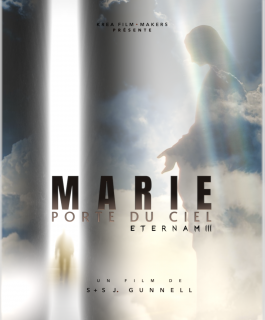 Soutenez la production “Marie, Porte du ciel : Eternam III” ! Le nouveau film de Sabrina et Steven J. Gunnel sur le mystère de la Vie Éternelle
