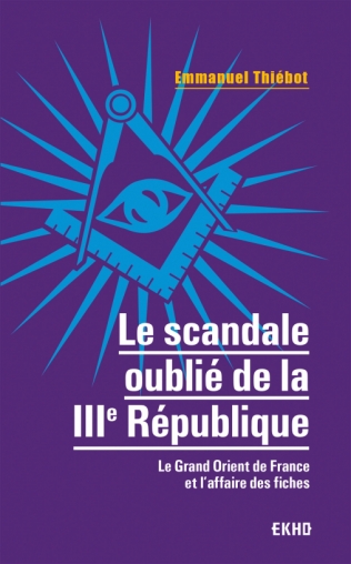 Le Grand Orient de France et l’affaire des fiches : le fichage a perduré sous les IIIe, IVe et Ve Républiques