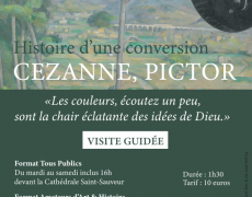 Du 4 août au 15 septembre : “Cézanne, Pictor – Histoire d’une conversion” – Visite guidée Aix en Provence