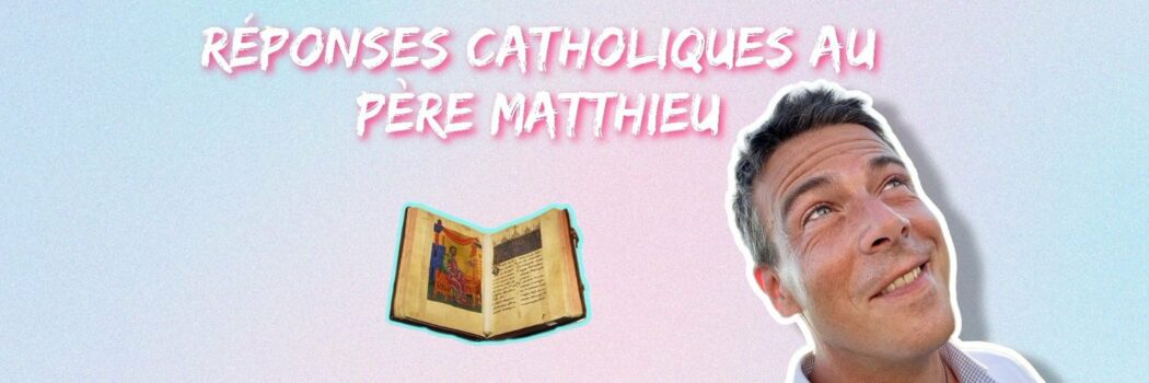 Les polémiques du père Matthieu